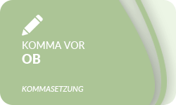 Komma-vor-ob-01