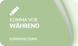 Komma-vor-waehrend-01