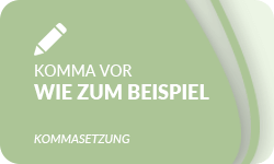 Komma-vor-wie-zum-Beispiel-01